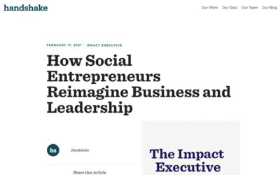 How Social Entrepreneurs Reimagine Business and Leadership