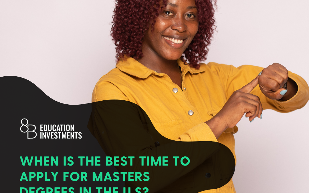 When Is the Best Time to Apply for a Master’s Degree in the U.S?