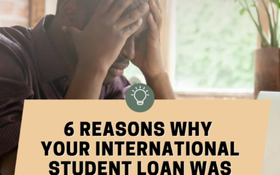 6 Reasons Why Your International Student Loan Application was Rejected