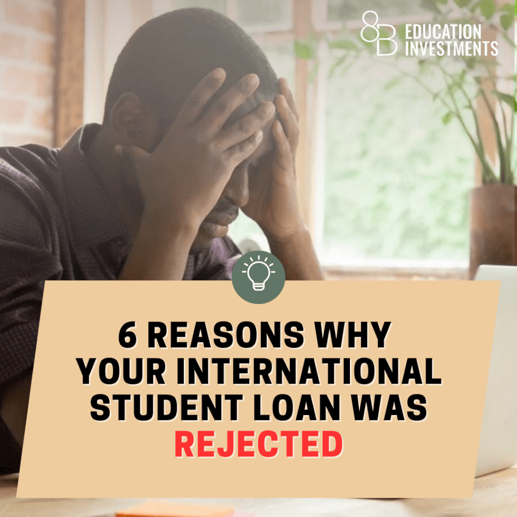 6 reasons why your international student loan was rejected
