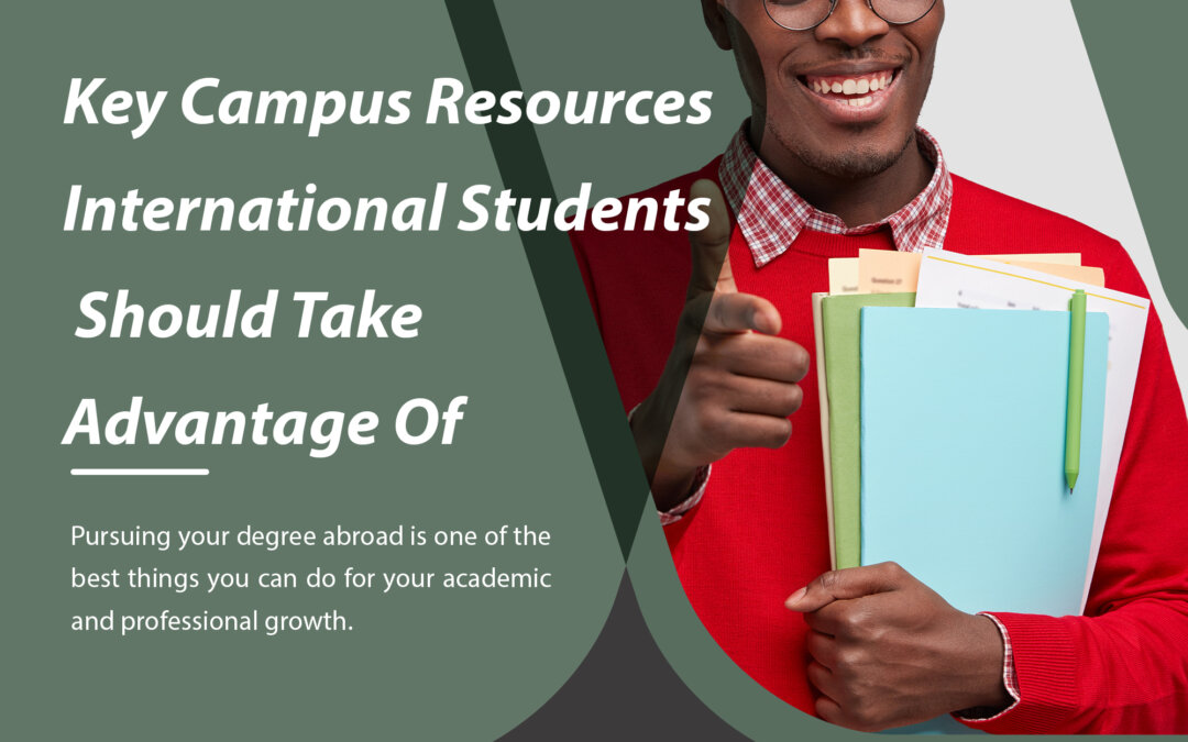 Key Campus Resources International Students Should Take Advantage Of